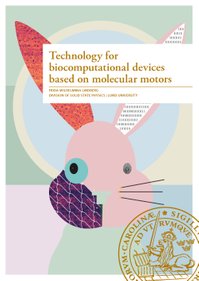 Front cover of F. Lindberg's doctoral thesis: Technology for biocomputational devices based on molecular motors